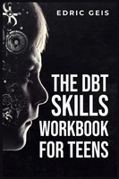 The Dbt Skills Workbook For Teens Edric Geis Taschenbuch Englisch 2023