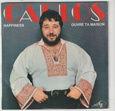 CARLOS   " HAPPINESS / OUVRE TA MAISON "   (SP  2 titres TBE)