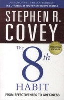 The 8Th Habit: From Effectiveness To Greatness Stephen R. Covey