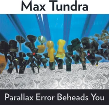 Max Tundra,Parallax Error Beheads You, - (Compact Disc)