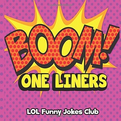 BOOM! ONE LINERS: FUNNY ONE LINER JOKES By Jokes Lol Funny Club **BRAND