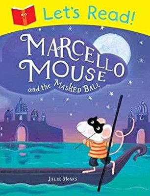 Let's Read! Marcello Mouse and the Masked Ball Paperback Julia Mo