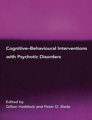 Cognitive-Behavioural Interventions with Psychotic Disorders,Gillian Haddock, P
