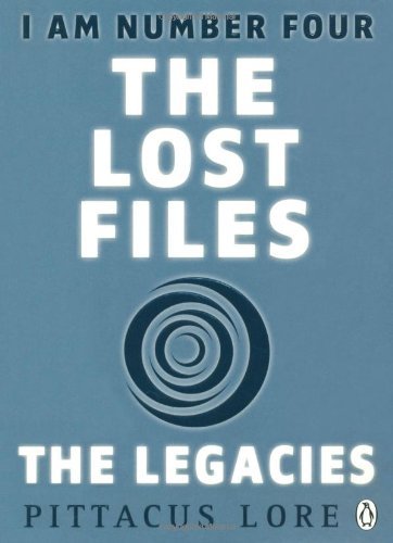 I Am Number Four: The Lost Files: The Legacies,Pittacus Lore