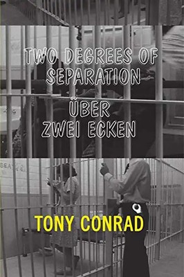 Tony Conrad: Two Degrees of Separation/Über zwei Ecken (Sternberg Press)