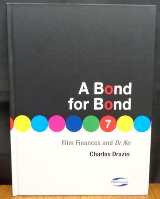 A BOND FOR BOND Film Finances and Dr No