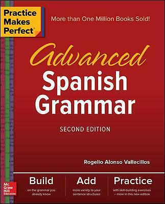 Practice Makes Perfect: Advanced Spanish Grammar, Second Edition by Rogelio...