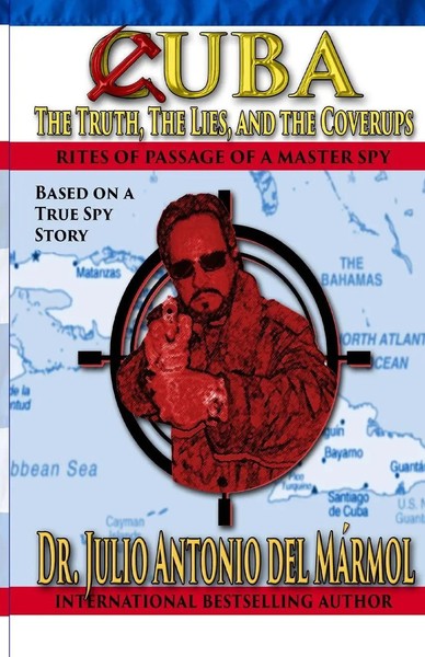 Cuba The Truth, The Lies, And The Coverups Rites Of Passage Of A Master Spy Buch-image