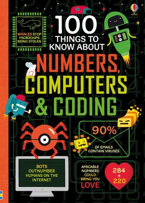 100 Things to Know About Numbers, Computers & Coding | Alice James (u. a.)
