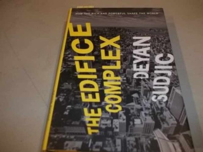 The Edifice Complex: How the Rich and - Hardcover, by Sudjic Deyan - Good