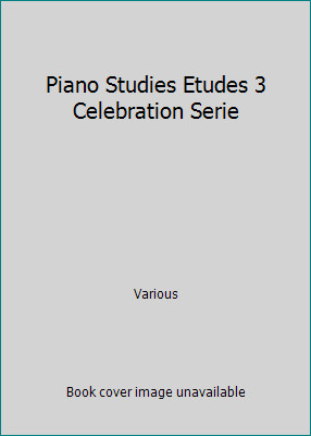 Piano Studies Etudes 3 Celebration Serie by Various