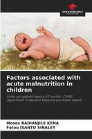 Moses Badianjile Kena (U. A.) | Factors Associated With Acute Malnutrition In...