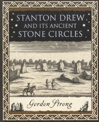 Gordon Strong | Stanton Drew: and Its Ancient Stone Circles | Taschenbuch (2008)
