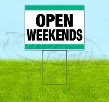 OPEN WEEKENDS 18x24 Yard Sign WITH STAKE Corrugated Bandit USA BUSINESS SALE