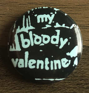 MY BLOODY VALENTINE BUTTON BADGE Rock Band - Loveless ...