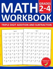 Triple Digit Addition and Subtraction Math Workbook For Grades 2 to 4: 3 Digit A