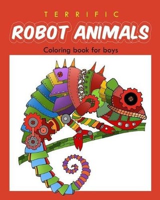 Terrific Robot Animal Coloring Book..., and Friends, El