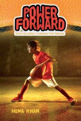 Power Forward (Zayd Saleem, Chasing the Dream) - Hardcover By Khan, Hena - GOOD
