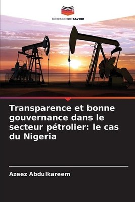Transparence et bonne gouvernance dans le secteur ptrolier: le cas du Nigeria by