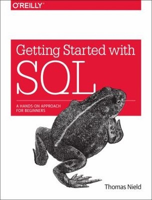 Getting Started with SQL : A Hands-On Approach for Beginners Thom