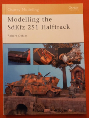 Osprey Modelling 6, Modelling the SdKfz 251 Sd.Kfz.251 HALFTRACK