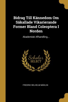 M?klin - Bidrag Till K?nnedom Om S?kallade Vikarierande Former Bland C - T555z