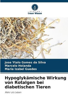 Hypoglykmische Wirkung von Rotalgen bei diabetischen Tieren by Jose Ytalo Gomes