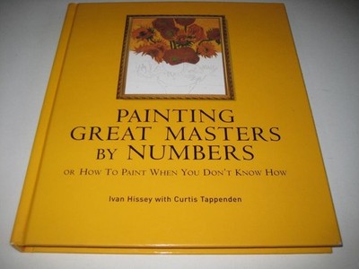 Painting the Great Masters by Number: Create Your Own Masterpiece with this ...