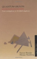 Quantum Groups: From Coalgebras to Drinfeld Algebras (Mathematical Physics S...