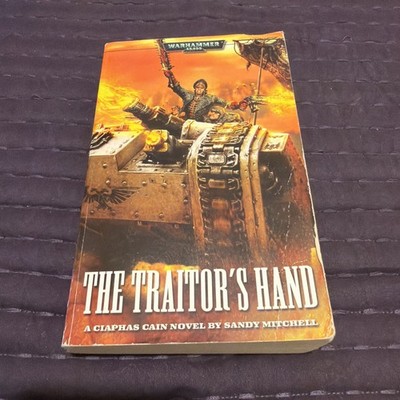 The traitors Hand by Sandy Mitchell (Paperback)  black library Ciaphas Cain