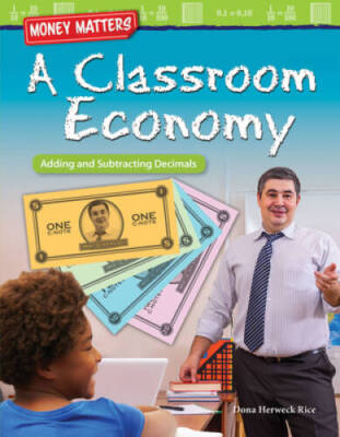 Money Matters: A Classroom Economy: Adding and Subtracting Decimals (Math - GOOD