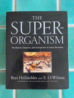 The SUPER-ORGANISM...Insect Societies by Holldobler & Wilson 2009 1st Ed. HC DJ