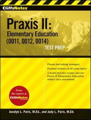Cliffsnotes Praxis II: Elementary Education (0011, 0012, 0014) Test Prep