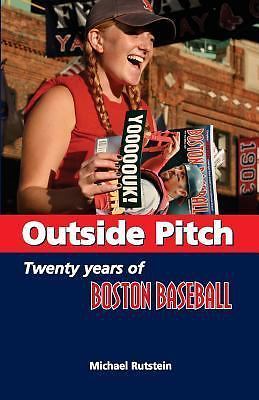 Michael Rutstien Outside Pitch : Twenty Years of Boston Baseball by Michael Rutstein ...