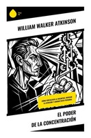 William Walker Atkinson | El Poder De La ConcentracióN | Taschenbuch | Spanisch