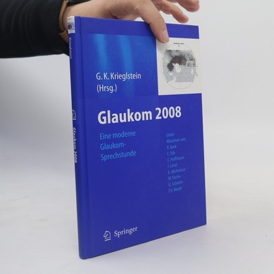 Glaukom 2008: Eine moderne Glaukom-Sprechstunde  |  Günter K. Krieglstein