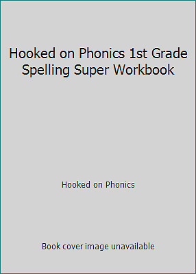 Hooked on Phonics 1st Grade Spelling Super Workbook by Hooked on Phonics