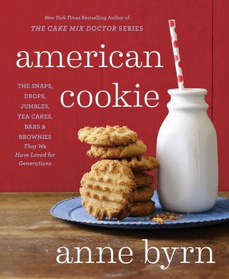 American Cookie: The Snaps, Drops, Jumbles, Tea Cakes, Bars & Brownies That ...