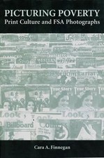 Picturing Poverty : Print Culture and FSA Photographs Cara A. Fin