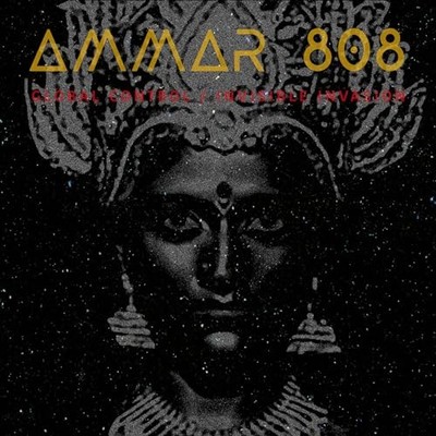 Ammar 808 - Global Control / Invisible Invasion - Ammar 808 CD 26VG The Cheap