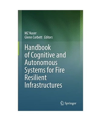 Handbook of Cognitive and Autonomous Systems for Fire Resilient Infrastructures