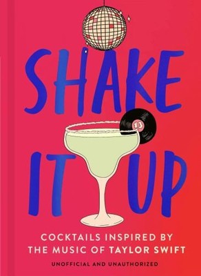 Shake It Up: Delicious cocktails inspired b..., Welbeck