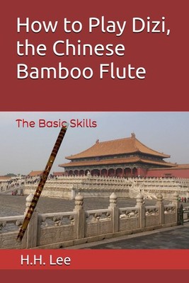 How to Play Dizi, the Chinese Bamboo Flute The Basic Skills