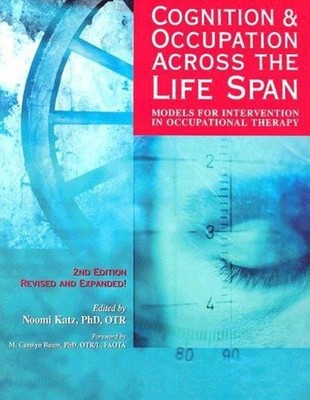 Cognition and Occupation Across the Life Span : Models for Interv