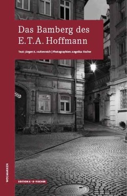 Das Bamberg des E.T.A.Hoffmann Jürgen K. Hultenreich