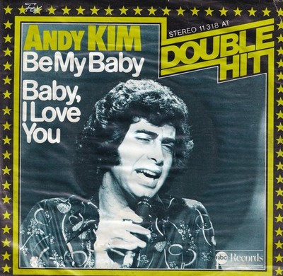 7'' Andy Kim - Be my Baby / Baby, I love You