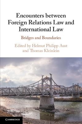 Encounters between Foreign Relations Law and International Law - 9781108931816