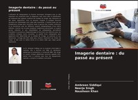 Imagerie Dentaire : Du Passé Au PréSent Ambreen Siddiqui