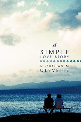 Simple Love Story by Nicholas M. Clevette (2011, Trade Paperback)