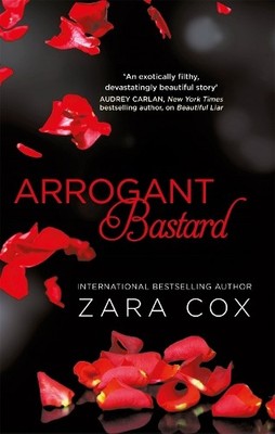 Zara Cox Arrogant Bastard (Taschenbuch) Dark Desires